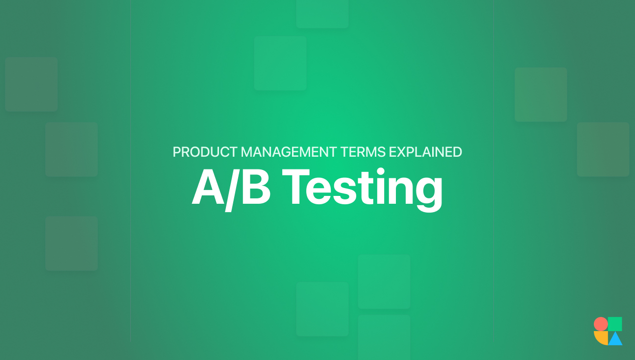 A/B Testing Product Management Terms Explained